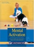 Mental Activation: Ways to Stimulate Your Dogs Brain and Avoid Boredom