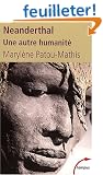 Neanderthal : Une autre humanit�