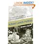 School Lunch Politics: The Surprising History of America's Favorite Welfare Program (Politics and Society in Twentieth Century America)