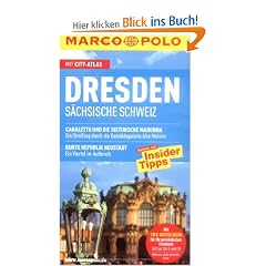 MARCO POLO Reisef�hrer Dresden. S�chsische Schweiz mit Szene-Guide, 24h Action pur, Insider-Tipps, Reise-Atlas: Reisen mit Insider-Tipps. Mit Cityatlas