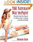 The Natural Way to Paint: Rendering the Figure in Watercolor Simply and Beautifully