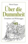 �ber die Dummheit. Ursachen und Wirku...