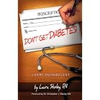 Don't get Diabetes!: A short and simple guide by Laura Stanley R.N. and M.D., FACOG, Dr. Christopher J. Stanley