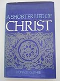 A shorter life of Christ