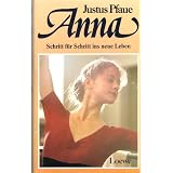 Anna - Schritt f�r Schritt ins neue Lebenvon "Justus Pfaue"