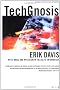TechGnosis: Myth, Magic & Mysticism in the Age of Information: Myth, Magic and Mysticism in the Age of Information (Five Star Paperback)