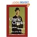 Charlie Chaplin at Keystone and Essanay: Dawn of the Tramp