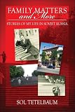 Family Matters and More: Stories of My Life in Soviet Russia