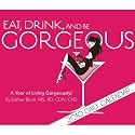2010 Daily Calendar: Eat, Drink, and be Gorgeous