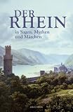 Der Rhein in Sagen, Mythen und M�rchen