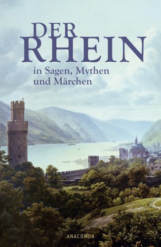Der Rhein in Sagen, Mythen und M�rchen
