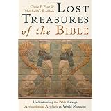 lost treasures of the bible understanding the bible through archaeological artifacts in world museums