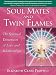 Soul Mates and Twin Flames: The Spiritual Dimension in Love and Relationships (Pocket Guides to Practical Spirituality)