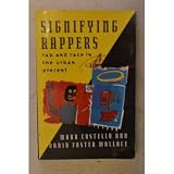 Signifying Rappers: Rap and Race in the Urban Present (0880012552) by Costello, Mark