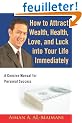 How to Attract Wealth, Health, Love, and Luck into Your Life Immediately: A Concise Manual for Personal Success