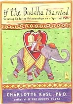 If the Buddha Married: Creating Enduring Relationships on a Spiritual Path (Compass)