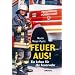 Feuer aus! Ein Leben f�r die Feuerwehr