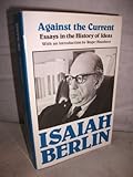 Against the current : essays in the history of ideas