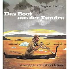 Das Boot aus der Tundra. Eiszeitj�ger vor 10000 Jahren