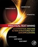 Practical Text Mining and Statistical Analysis for Non-structured Text Data Applications