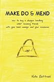 MAKE DO & MEND - How to Buy a Designer Handbag Whilst Remaining Friends with Your Bank Manager and Your Conscience