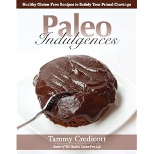 Paleo Indulgences: Healthy Gluten-Free Recipes to Satisfy Your Primal Cravings