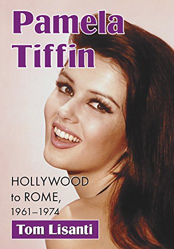 Pamela Tiffin: Hollywood to Rome, 1961-1974