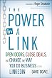The Power in a Link: Open Doors, Close Deals, and Change the Way You Do Business Using LinkedIn