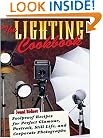 The Lighting Cookbook: Foolproof Recipes for Perfect Glamour, Portrait, Still Life and Corporate Photographs (Photography for All Levels: Advanced)
