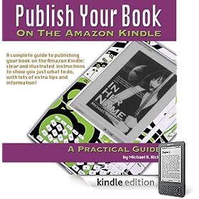 Publish Your Book On The Amazon Kindle: A Practical Guide