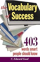 The Vocabulary of Success: 403 Words Smart People Should Know (Capital Ideas for Business & Personal Development)