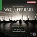 Ermanno Wolf-Ferrari: Orchestral Works