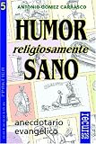cover of Humor Religiosamente Sano: Anecdotario Evangélico 
