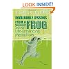 Invaluable Lessons from A Frog: Seven Life-Enhancing Metaphors
