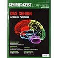 Das Gehirn. Aufbau und Funktionen: Gehirn & Geist, Basiswissen 2/2010