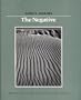 The Negative (The New Ansel Adams Photography Series, Book 2)