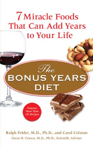 The Bonus Years Diet: 7 Miracle Foods That Can Add Years to Your Life Book Image