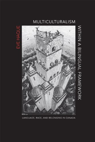 multiculturalism within a bilingual framework language race and belonging in canada