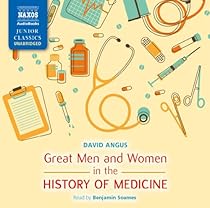 Great Men and Women in the History of Medicine (Naxos Junior Classics (Audio))