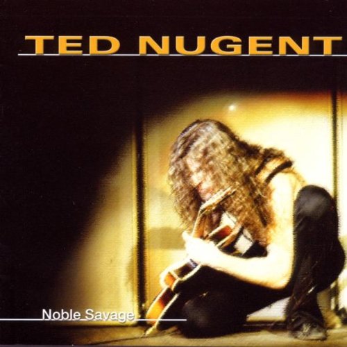 Ted Nugent - Noble Savage (CD2) - Zortam Music