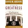 A Call to Greatness: Challenging our Next President