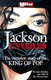 Jackson unveiled : the complete story of the king of pop