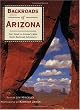 Backroads of Arizona: Your Guide to Arizona's Most Scenic Backroad Adventures (Backroads of ...)