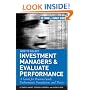 How to Select Investment Managers & Evaluate Performance: A Guide for Pension Funds, Endowments, Foundations, and Trusts (Frank J. Fabozzi Series)