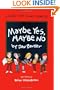 Maybe Yes, Maybe No: A Guide for Young Skeptics