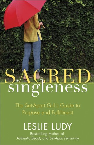 Sacred Singleness: The Set-Apart Girl’s Guide to Purpose and Fulfillment