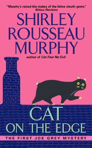By Shirley Rousseau Murphy Cat on the Edge: A Joe Grey Mystery