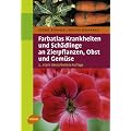 Farbatlas Krankheiten und Sch�dlinge an Zierpflanzen, Obst und Gem�se -