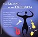 Classical Music : The Legend of the Orchestra