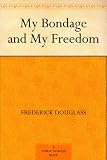 My Bondage and My Freedom